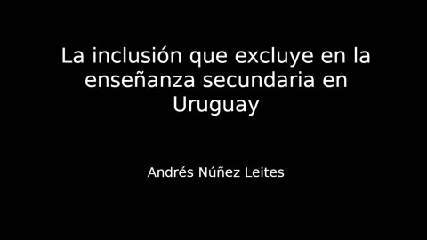 La inclusión que excluye en la enseñanza secundaria en Uruguay