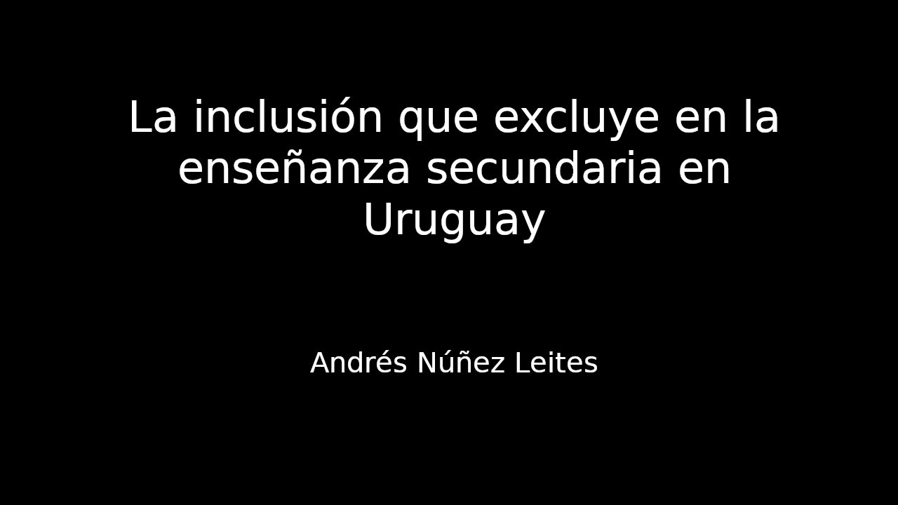 La inclusión que excluye en la enseñanza secundaria en Uruguay