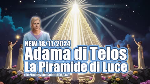 NEW 18/11/2024 Adama – La Piramide di Luce Voce di Simona Kovarikova