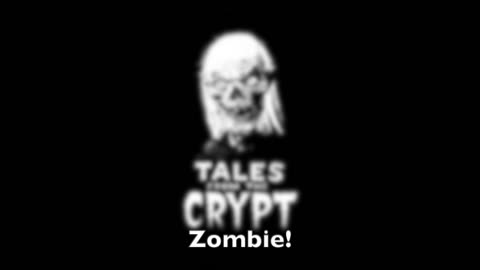 Tales From the Crypt Zombie!