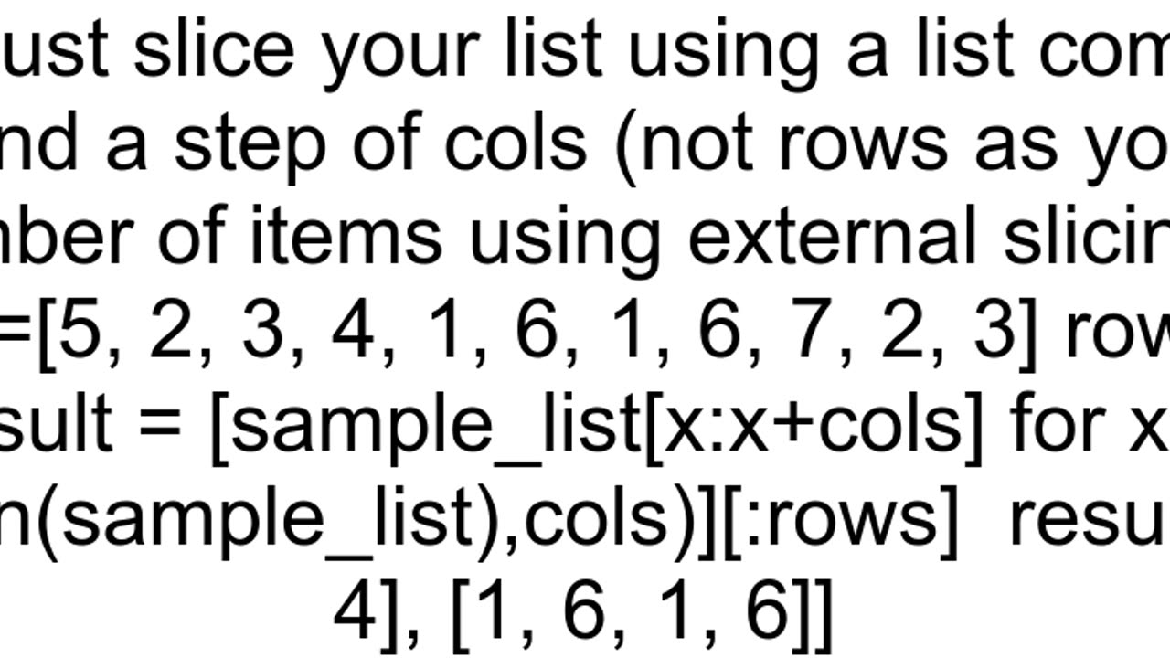 Create 2d list from 1d list with given length and width