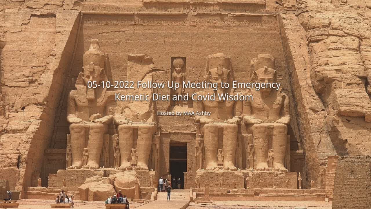 05-10-2022 Follow Up to Emergency Kemetic Diet and Covid Update Meeting