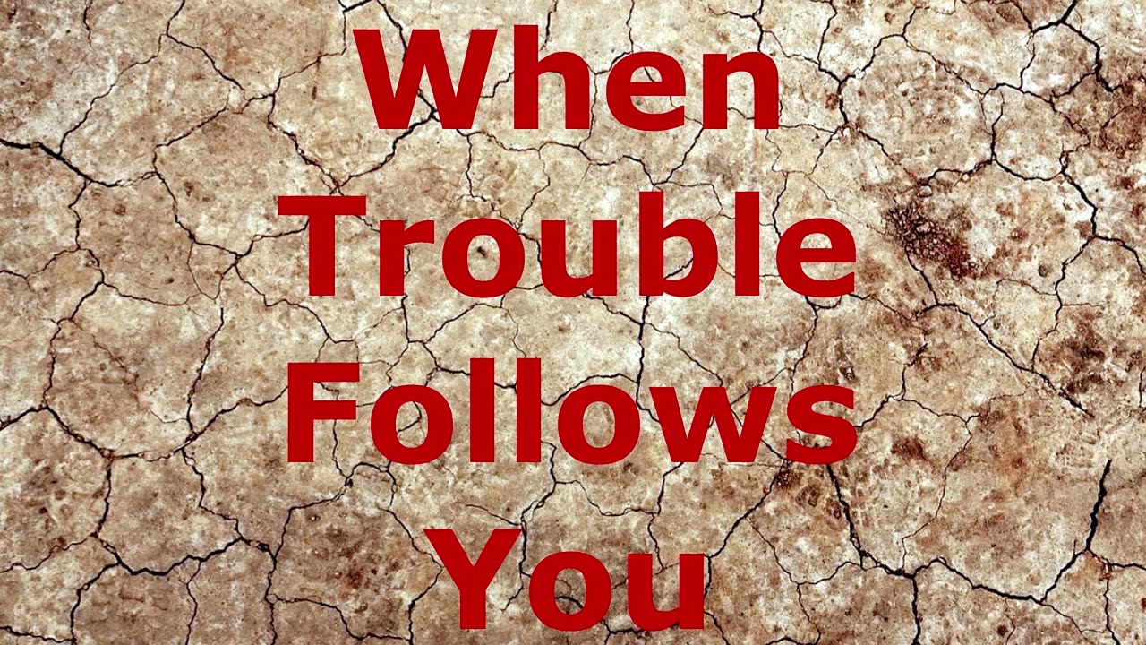 When Trouble Follows You | Pastor Robby Dickerson