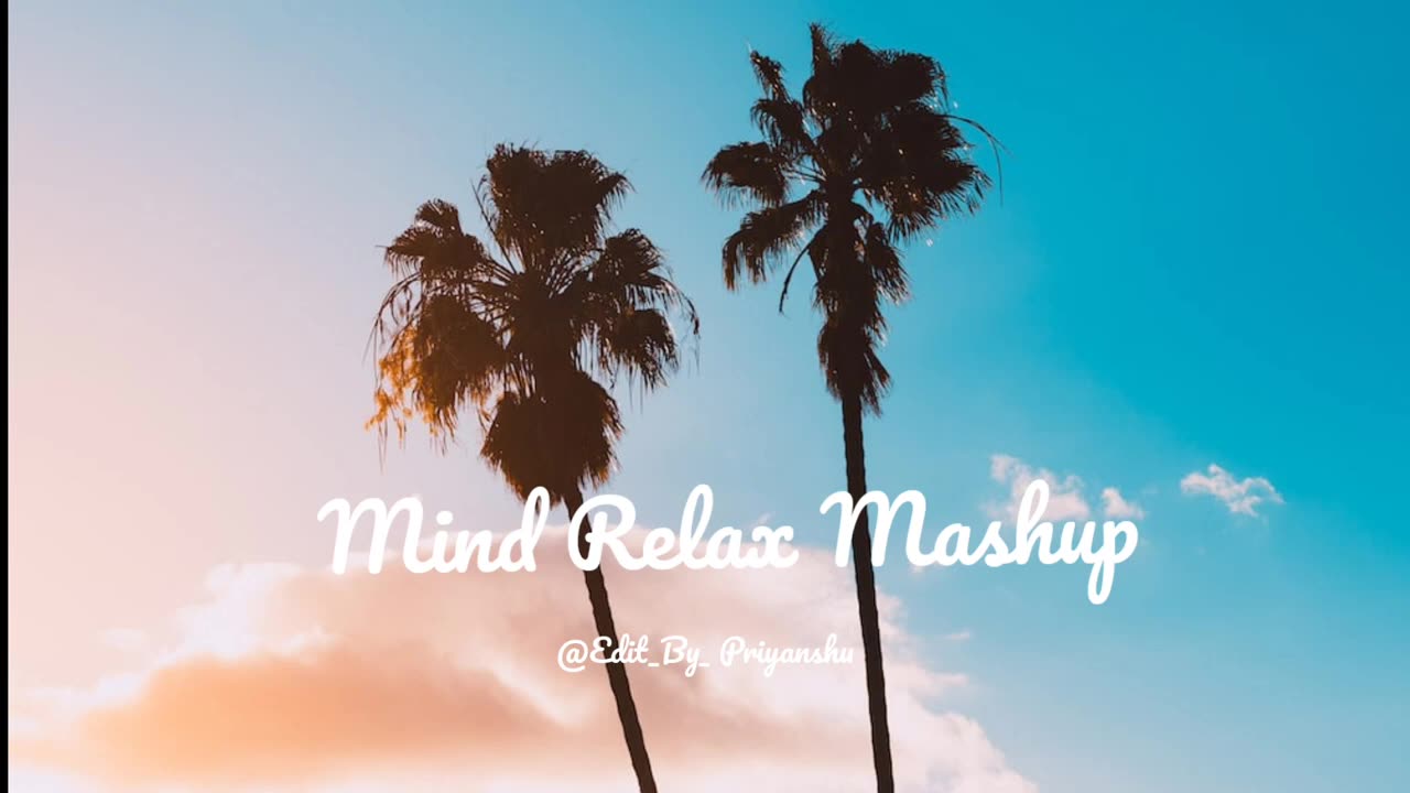 Mind relax mashup | New mashup song ❤️❤️