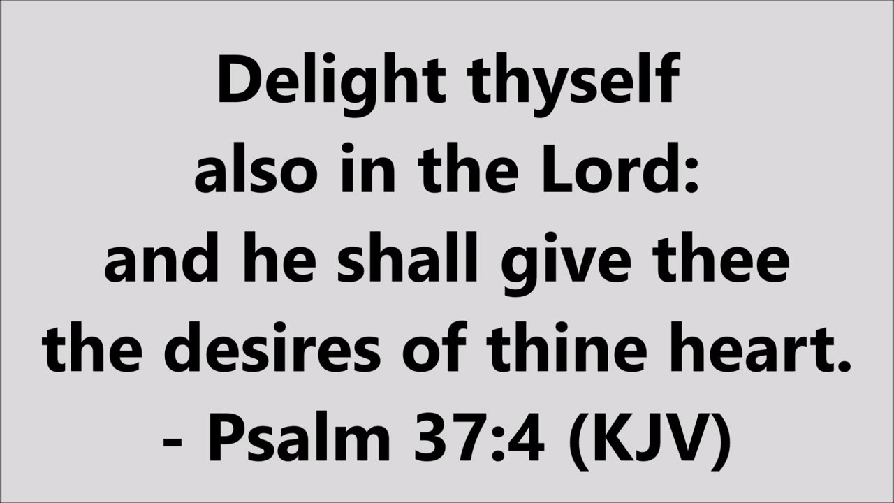 Book of Psalms | Chapter 37 Verse 4 Looped - Holy Bible (KJV)