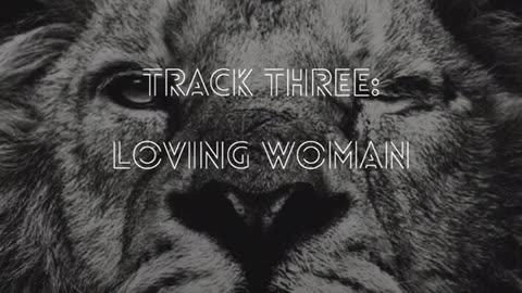 Track three: Loving Woman (by VT POET and the DOGS of WAR).