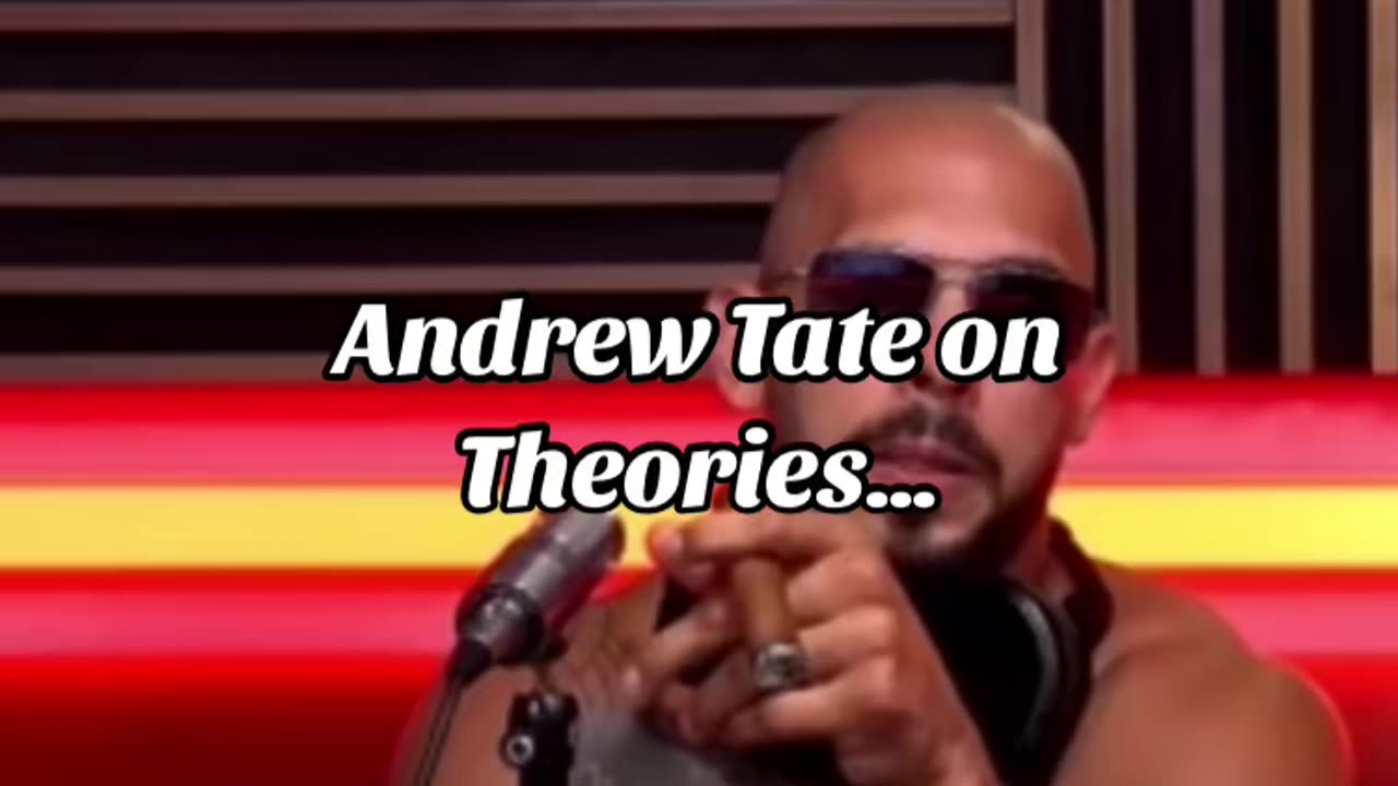 Andrew Tate On Theories