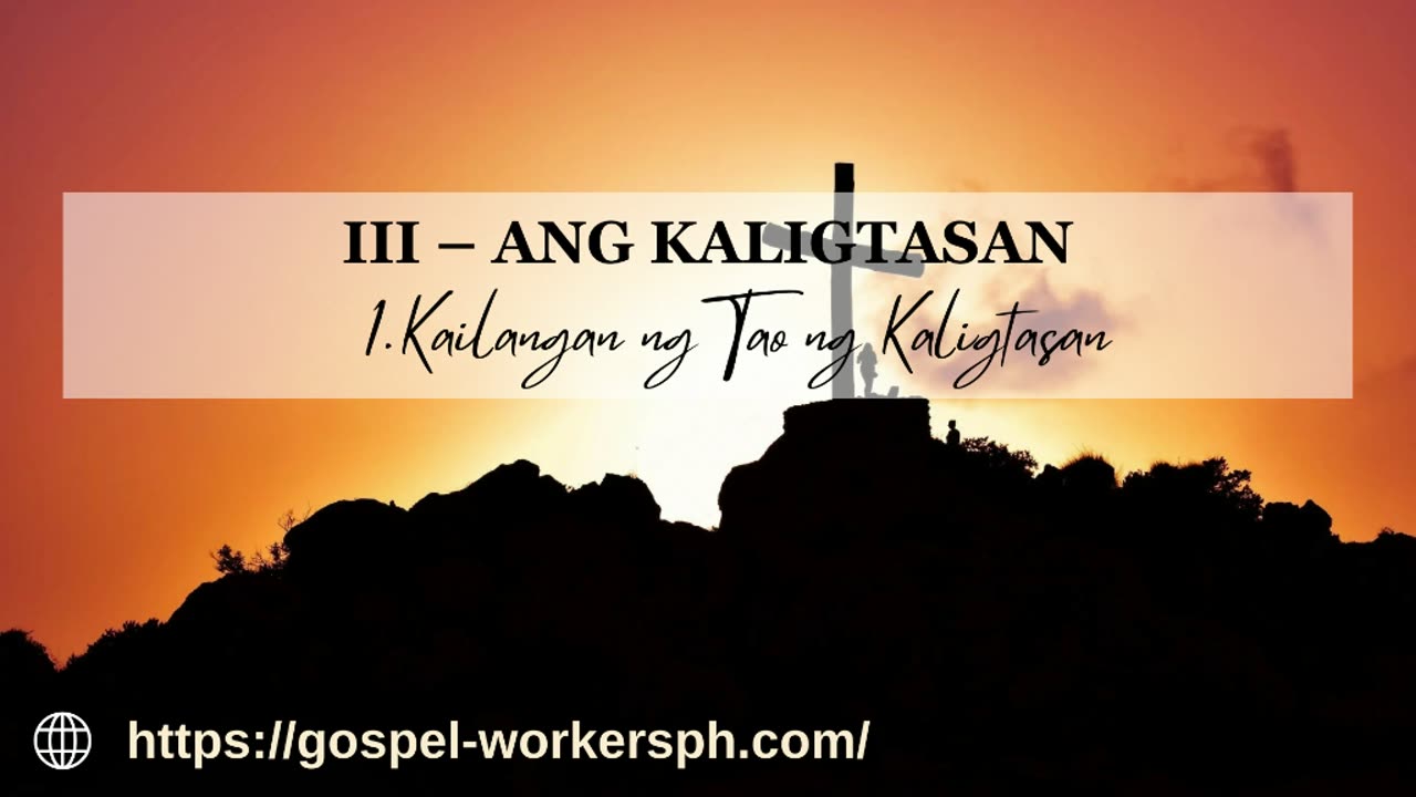 Ang Kaligtasan (Part 1: Kailangan ng Tao ang Kaligtasan)