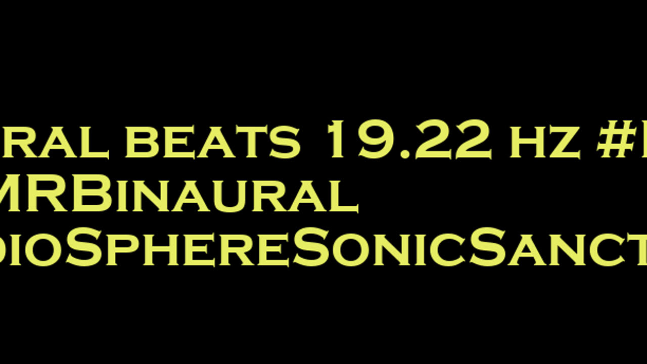 binaural_beats_19.22hz_AudioSphereChilloutVibes BinauralZen BinauralAudioZen