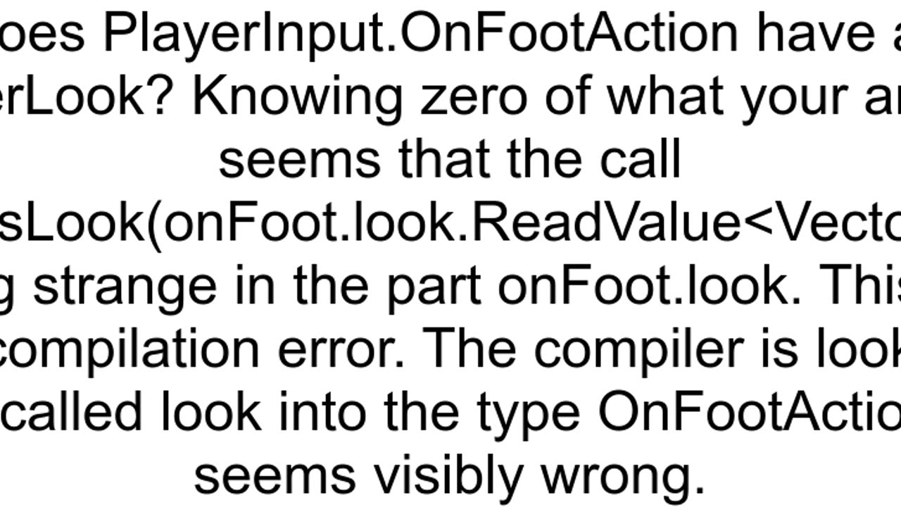 C Error CS1061 39PlayerInputOnFootActions39 does not contain a definition for 39look39 and no acces