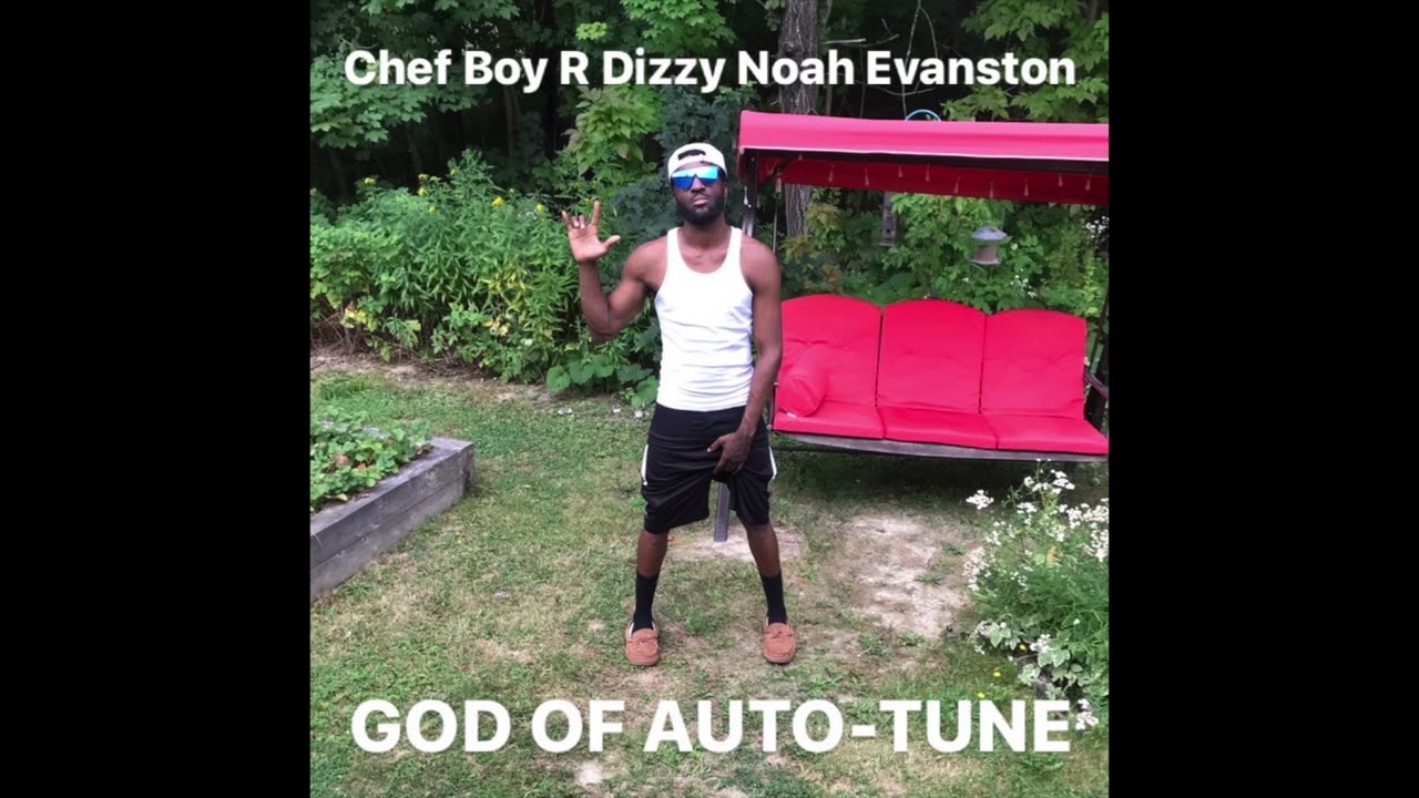 Chef Boy R Dizzy Noah Evanston (O_o) Space(O-_-)Cadet 🎵 #GodOfAutoTune 💿