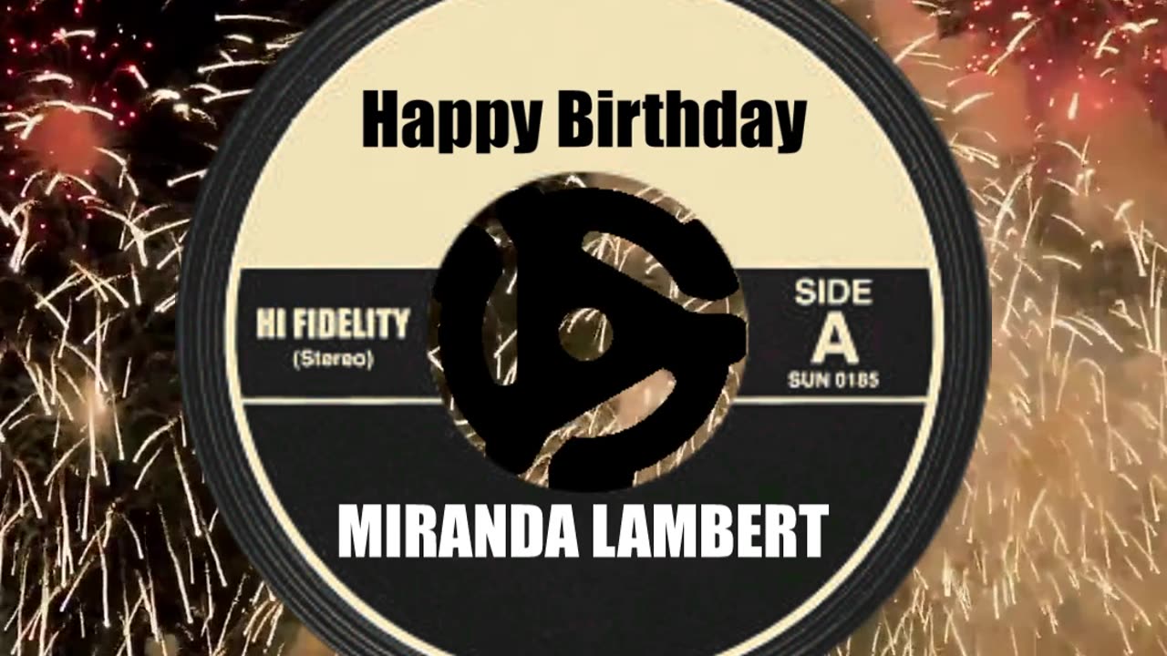 HAPPY BIRTHDAY MIRANDA LAMBERT