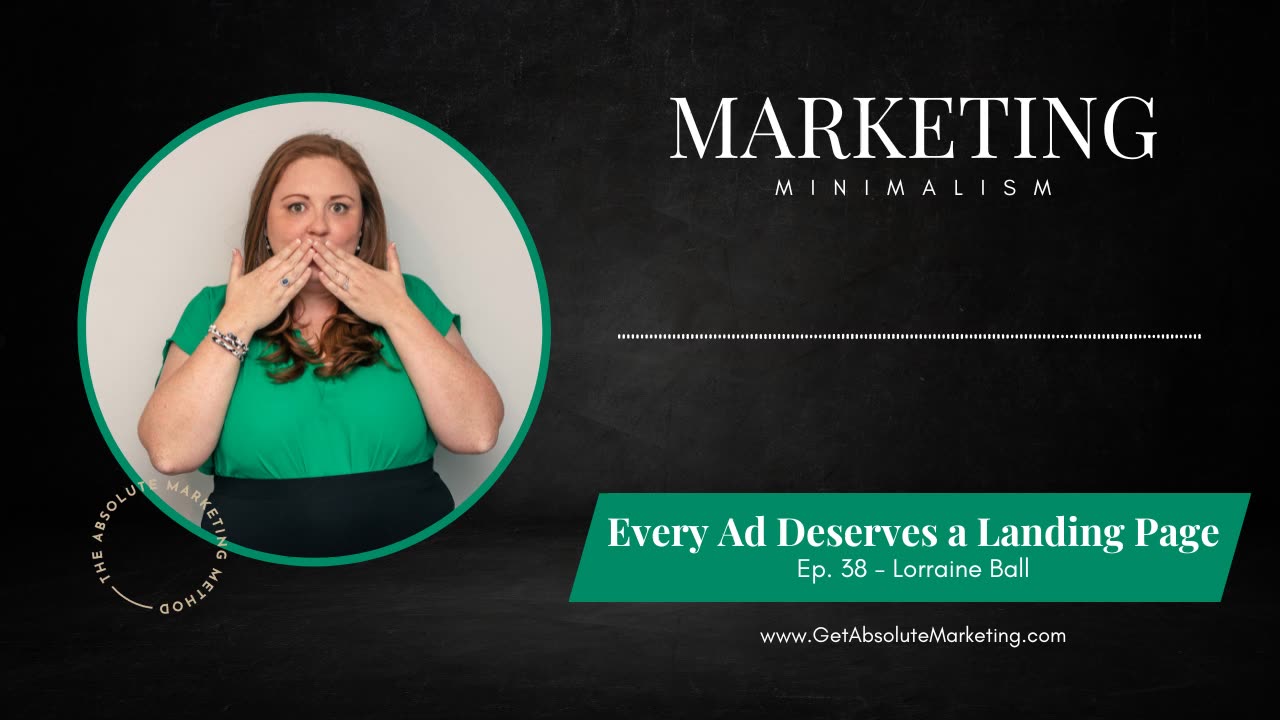 EP 38 Guest Host Loraine Bell: Every ad deserves a landing page