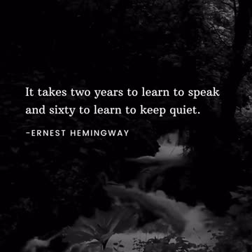 “It takes two years to learn to speak and sixty to learn to keep quiet.”