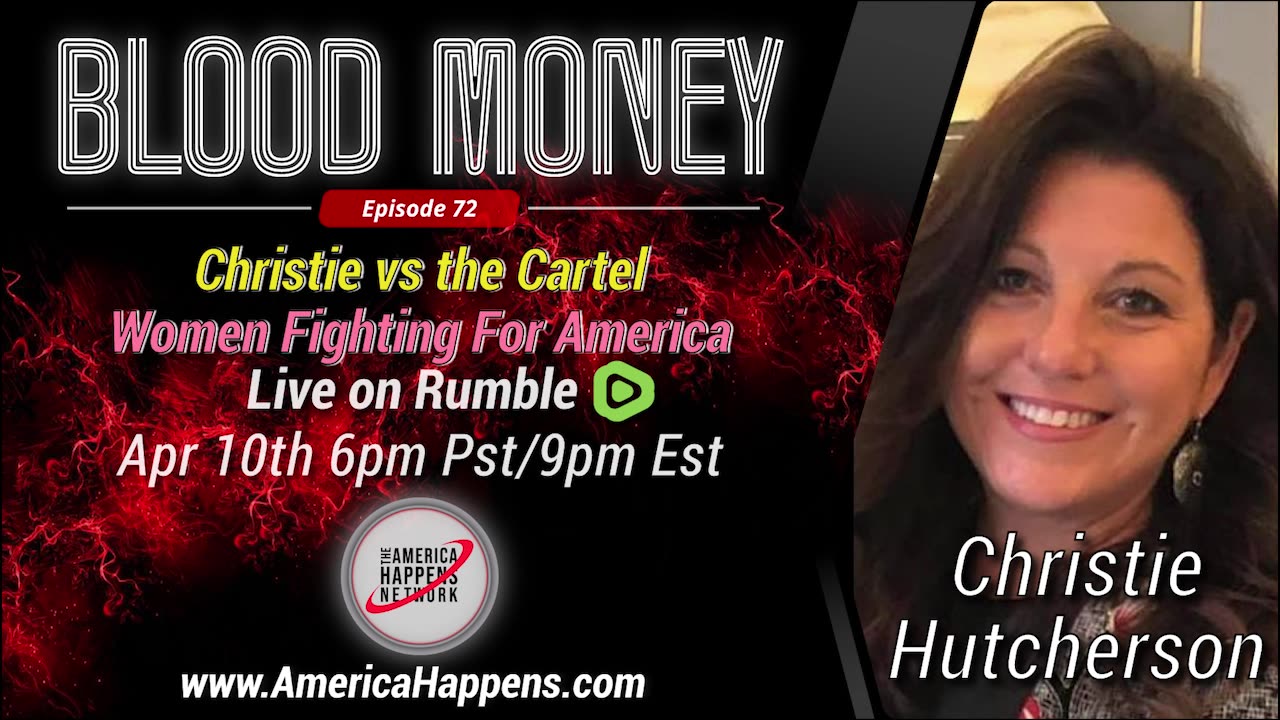 Blood Money Eps 72 w/ Christie Hutcherson - Christie vs The Cartel, The Carnage at the Border