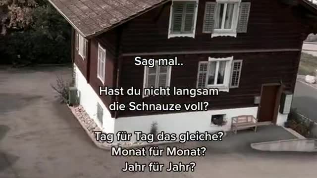 Sag mal..Hast du nicht langsam die Schnauze voll?