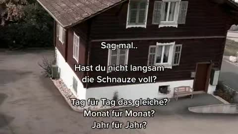 Sag mal..Hast du nicht langsam die Schnauze voll?