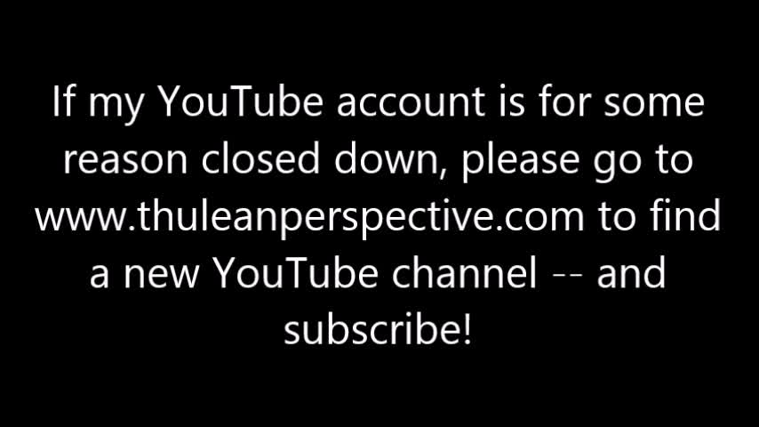 Thulean Perspective - If my YouTube channel is ever closed down