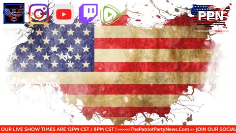 12_10_21-PPN at 12pm_cst 1pm_est Also on Rumble, Twitch , Our Website & Patriotchute.