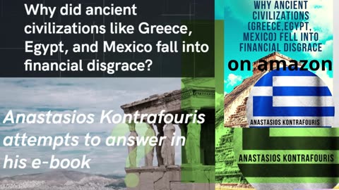 Why Ancient civilizations Greece Egypt Mexico fell into financial disgrace