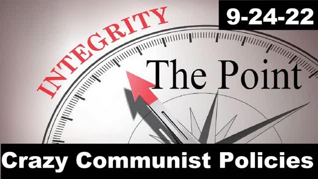 Crazy Communist Policies | The Point 9-24-22