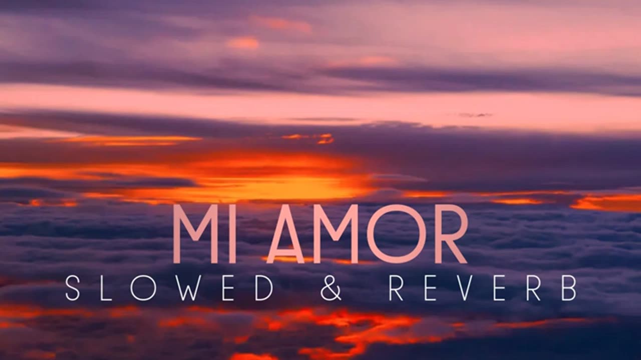 Mi Amor slowed version