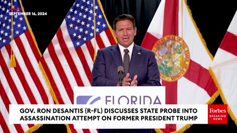 DeSantis: This Is Why Florida Will Conduct State Investigation Of Trump Assassination Attempt