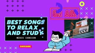 BEST SONGS TO RELAX AND STUDY