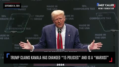 Trump Claims Kamala Has Changed “15 Policies”