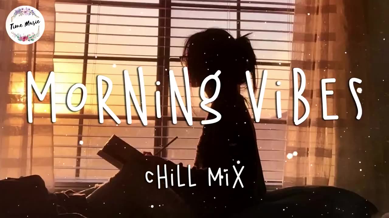 Morning vibes - Chill mix music morning ☕️ English songs chill vibes music playlist