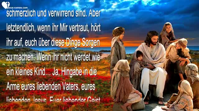 Ich bin dein Vater... Nimm Meine Hand und vertraue Mir wie ein kleines Kind ❤️ Liebesbrief von Jesus