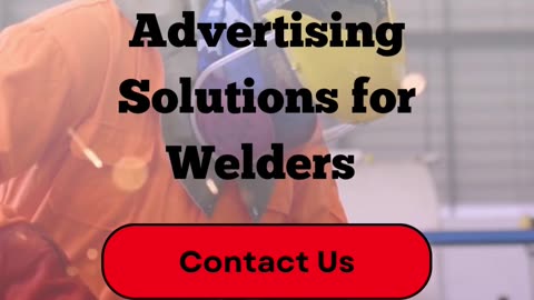 Contact Ad Campaign Agency for Marketing And Advertising Solutions For Welders