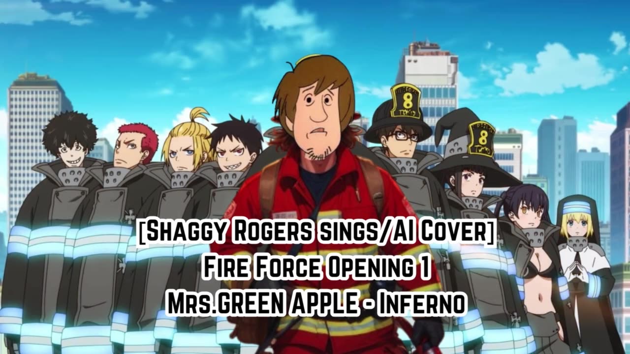 [Shaggy Rogers sings/AI Cover] Fire Force Season 1 Opening 1 Mrs.GREEN APPLE - Inferno (インフェルノ)