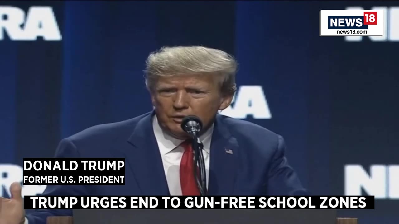 Former U.S. President Donald Trump Called for Eliminating Gun-Free School Zones At NRA Convention