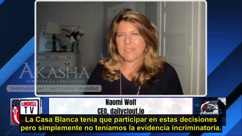 Dra. Naomi Wolf - El Gobierno sabía de los daños ocasionados por la inoculación