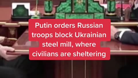 Putin orders Russian troops block Ukrainian steel mill, where civilians are sheltering