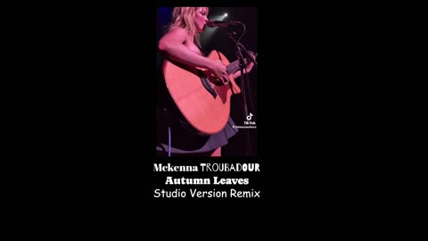 Mckenna Grace ~ Troubadour Gig ~ Autumn Leaves excerpt ~ Studio Version Remix.