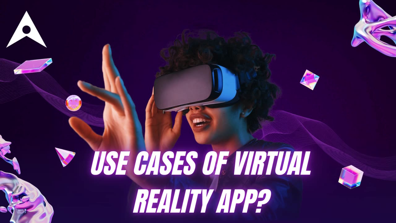 Exploring Use Cases of Virtual Reality Apps | Discover Innovative Applications