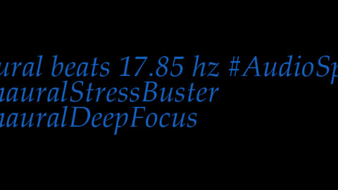 binaural_beats_17.85hz_AudioSphereSleepMeditation AudioSpherePeacefulWaves AudioSphereBinauralBeats