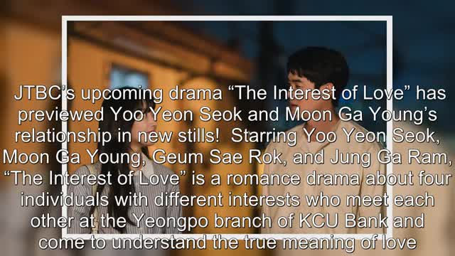 Moon Ga Young And Yoo Yeon Seok Start Developing Feelings For One Another In “The Interest Of Love”