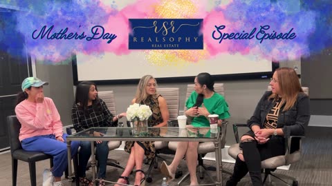 Episode 4 Realsophy Real Estate Podcast: Mother's Day Special
