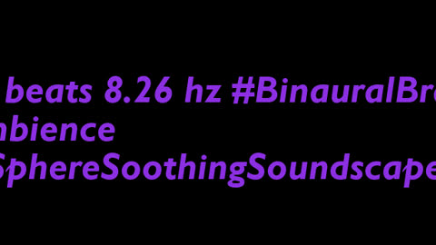 binaural_beats_8.26hz_ASMRBinaural SilentMoments BinauralSoothingZen