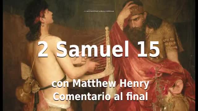 📖🕯 Santa Biblia - 2 Samuel 15 con Matthew Henry Comentario al final.