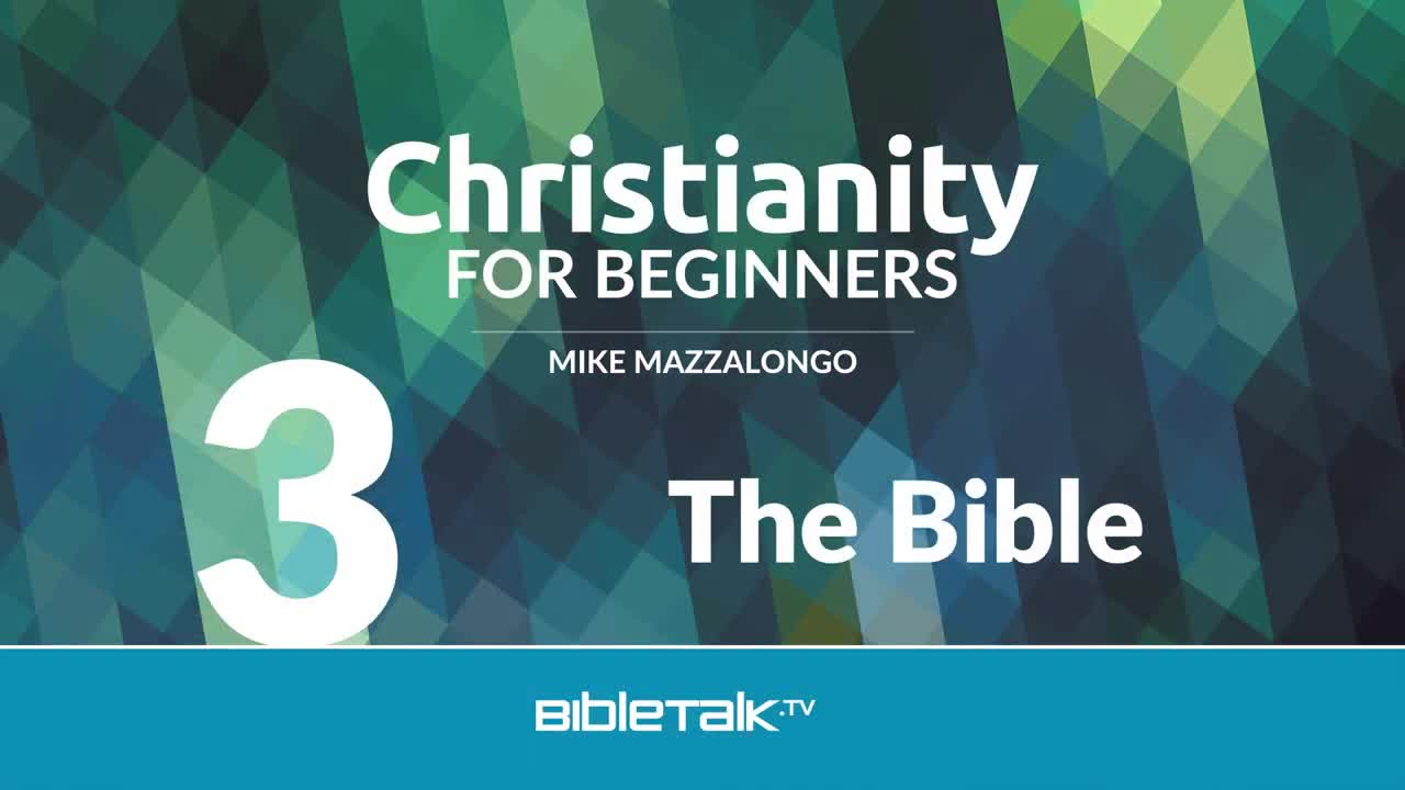 Christianity for Beginners: Belief in God (3 of 7) | Mike Mazzalongo | BibleTalk.tv