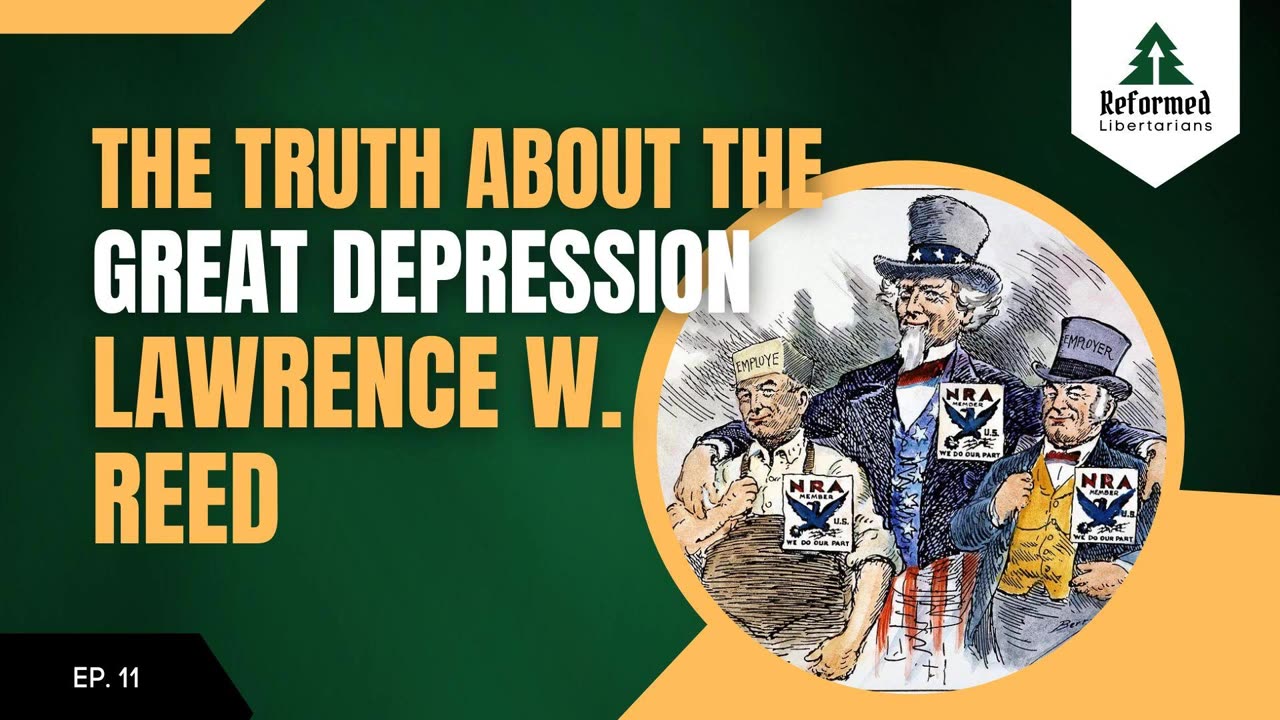 Episode 11: The Truth About the Great Depression, with Larry Reed