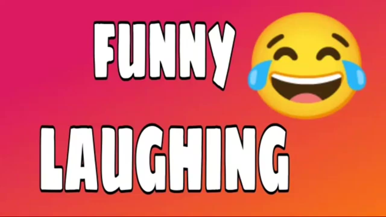 FUNNY LAUGHING