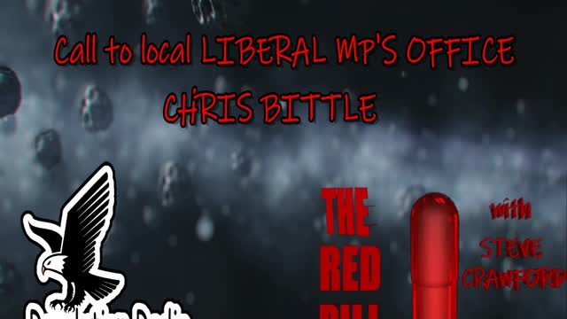 CALL TO LIBERAL MP CHRIS BITTLE ABOUT TRUDEAU'S BULLSHIT!!