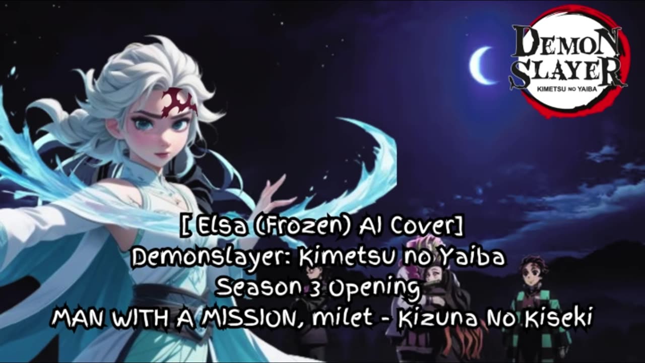 [Elsa (Frozen) sings/AI Cover] Demon Slayer Season 3 OP MAN WITH A MISSION, milet - Kizuna no Kiseki