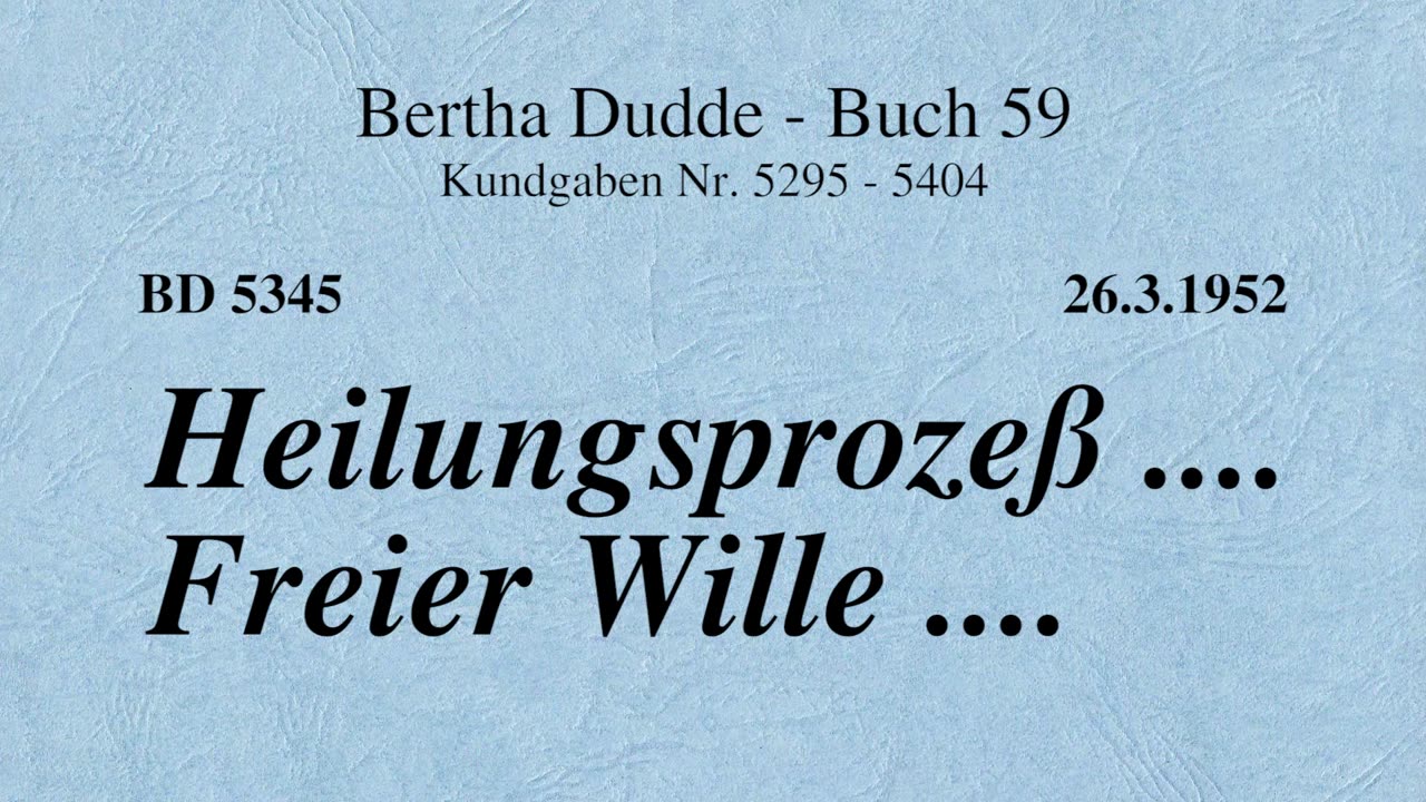 BD 5345 - HEILUNGSPROZESS .... FREIER WILLE ....