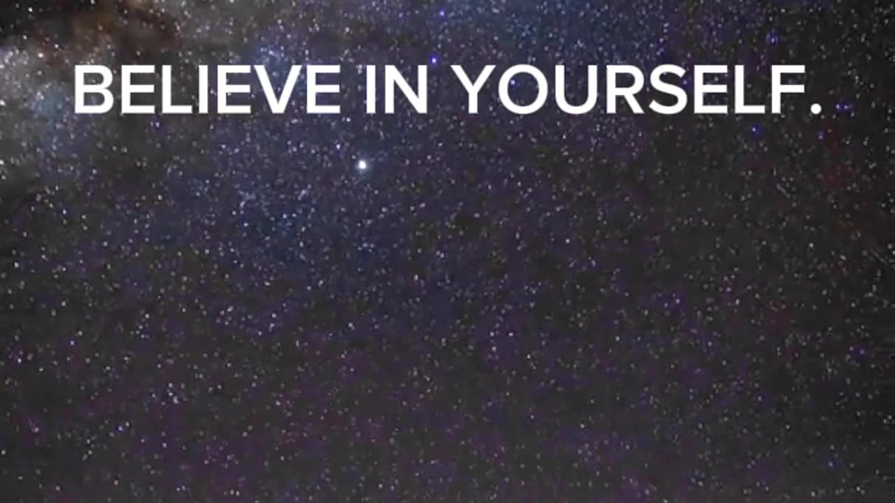 Everything starts with believing in oneself